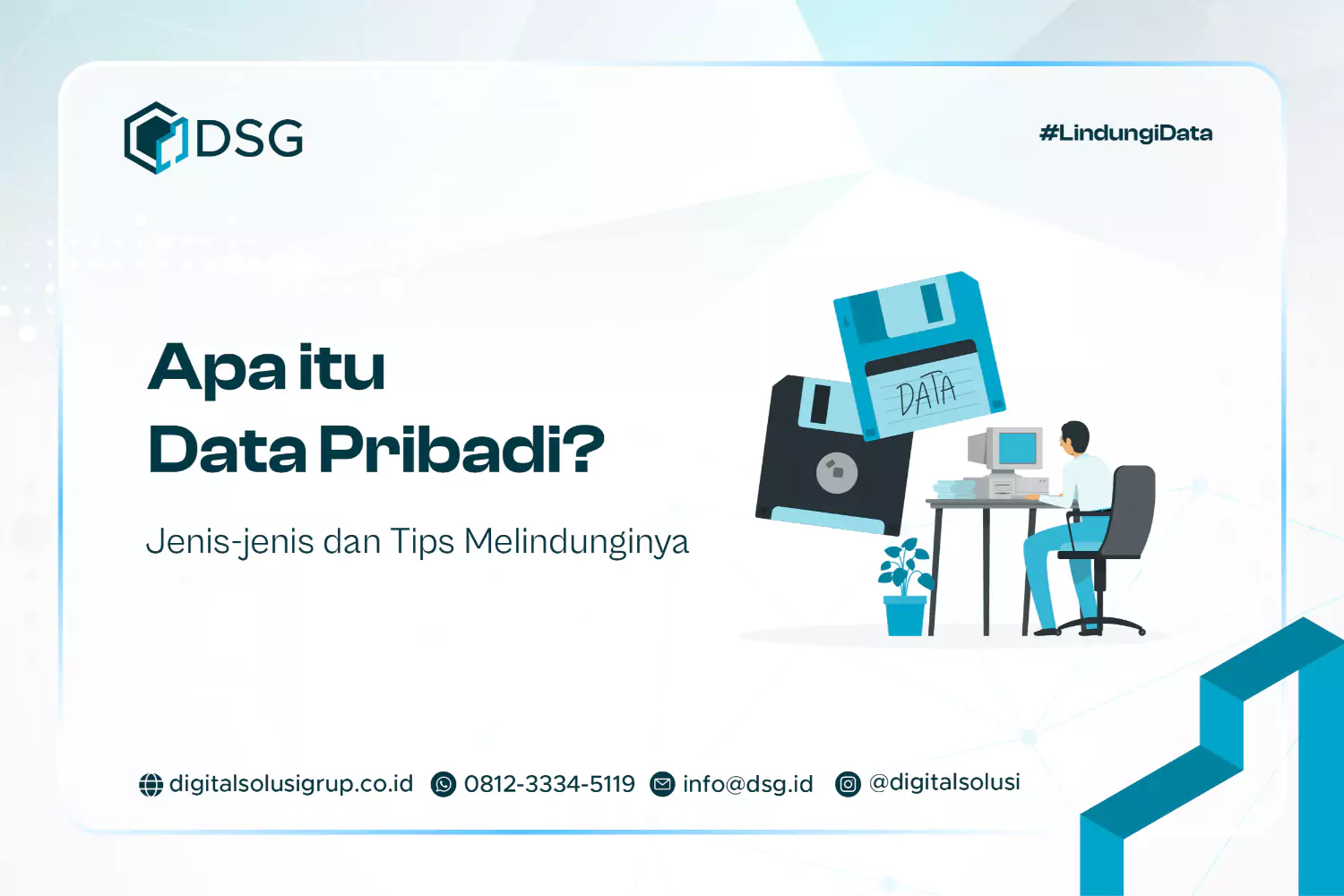 Apa itu Data Pribadi? Jenis-jenis dan Tips Melindunginya