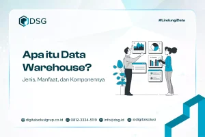 Apa itu Data Warehouse? Jenis, Manfaat, dan Komponennya