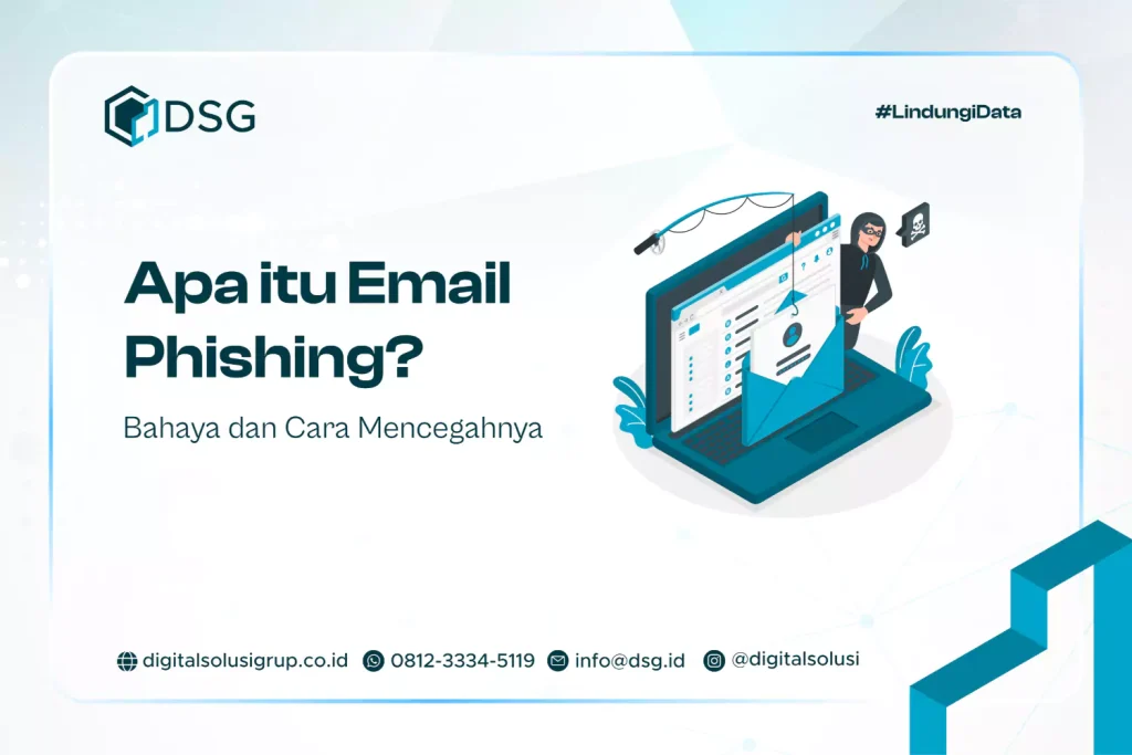 Apa itu Email Phishing? Bahaya dan Cara Mencegahnya