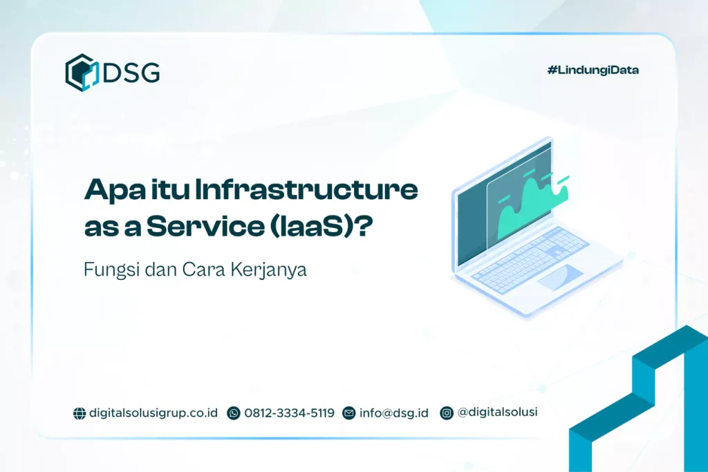 Apa itu Infrastructure as a Service (IaaS)? Fungsi dan Cara Kerjanya