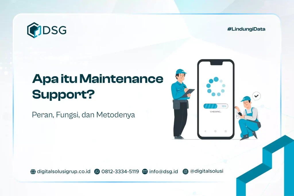 Apa itu Maintenance Support? Peran, Fungsi, dan Metodenya