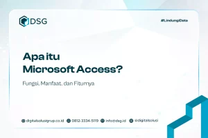 Apa itu Microsoft Access? Fungsi, Manfaat, dan Fiturnya