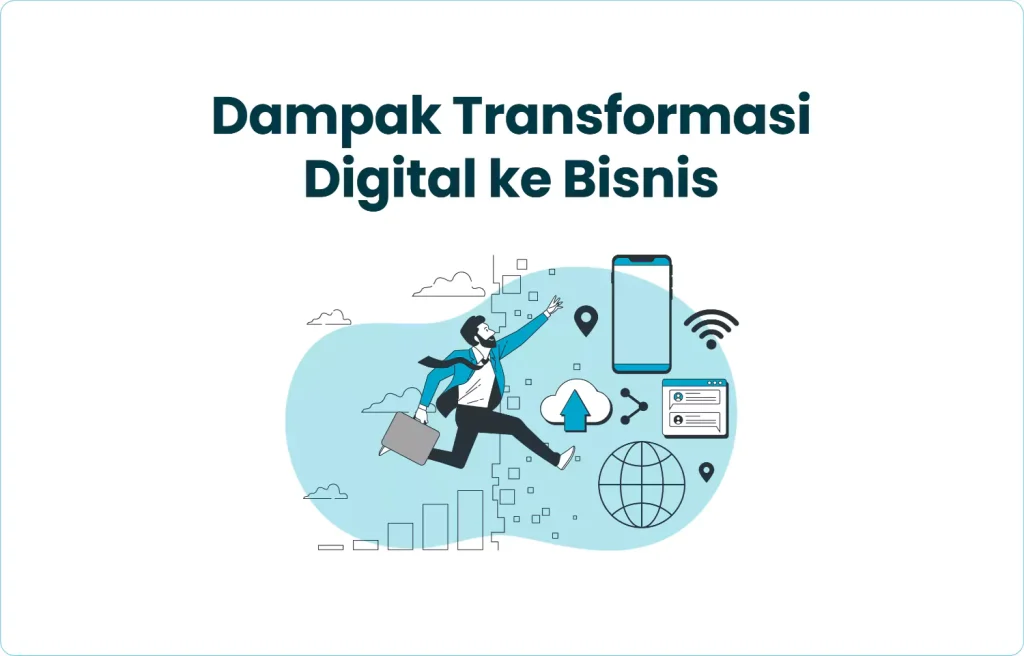 Dampak Transformasi Digital ke Bisnis