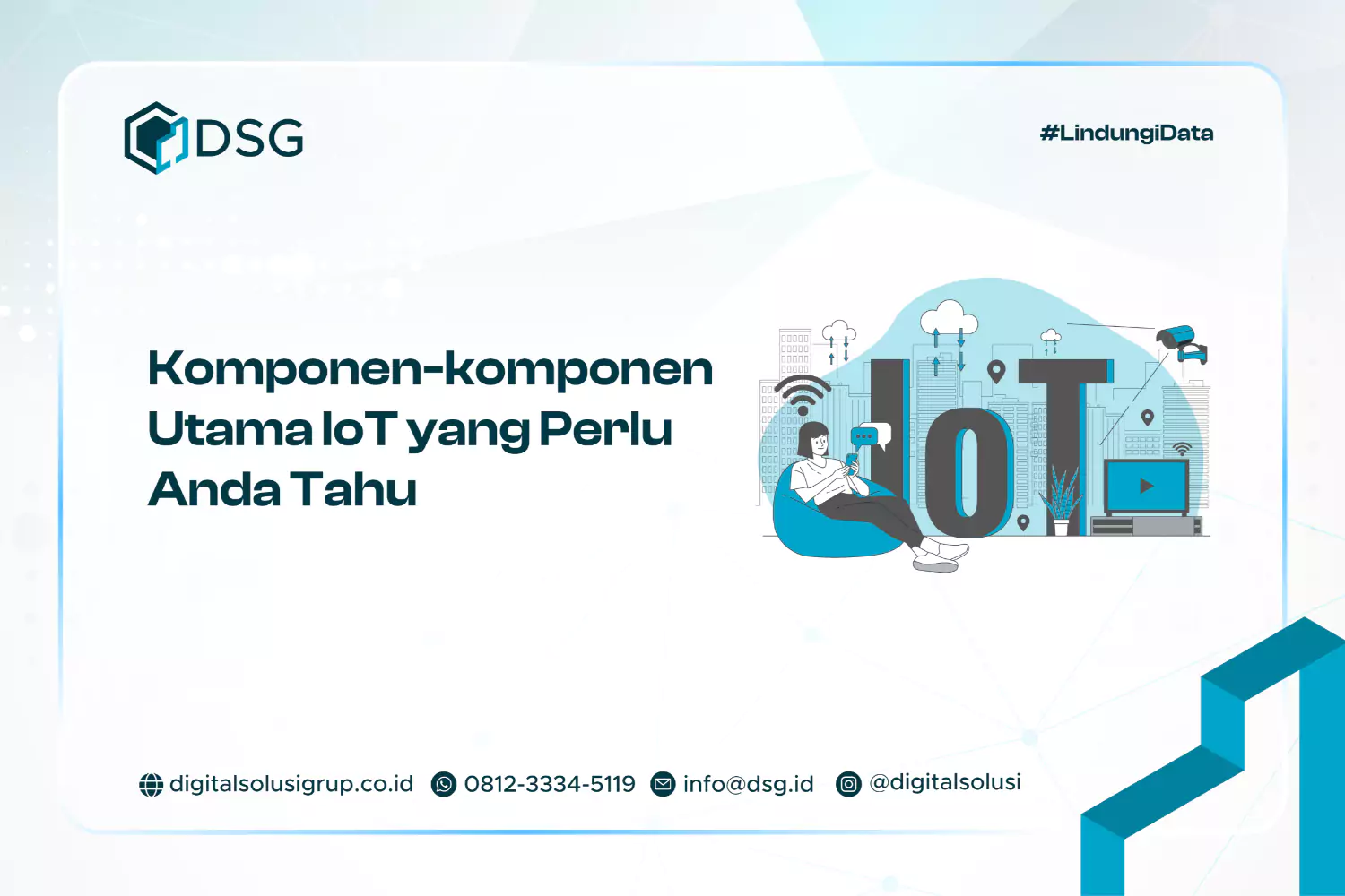 Komponen-komponen Utama IoT yang Perlu Anda Tahu