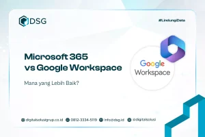 Microsoft 365 vs Google Workspace, Mana yang Lebih Baik?