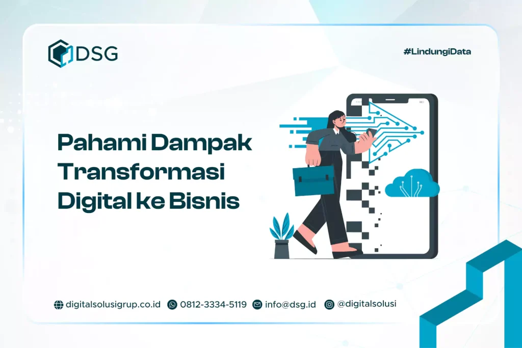 Pahami Dampak Transformasi Digital ke Bisnis