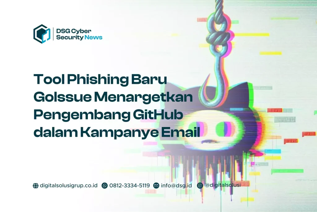Tool Phishing Baru GoIssue Menargetkan Pengembang GitHub dalam Kampanye Email