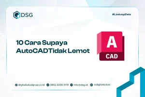 10 Cara Supaya AutoCAD Tidak Lemot