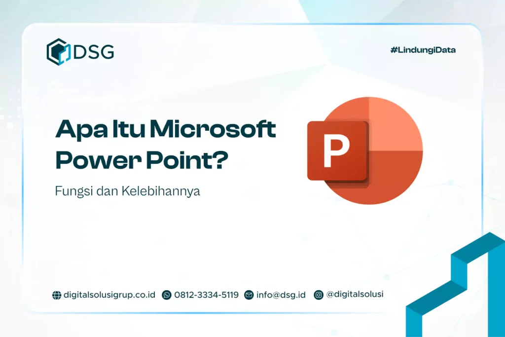 Apa Itu Microsoft Power Point? Fungsi dan Kelebihannya