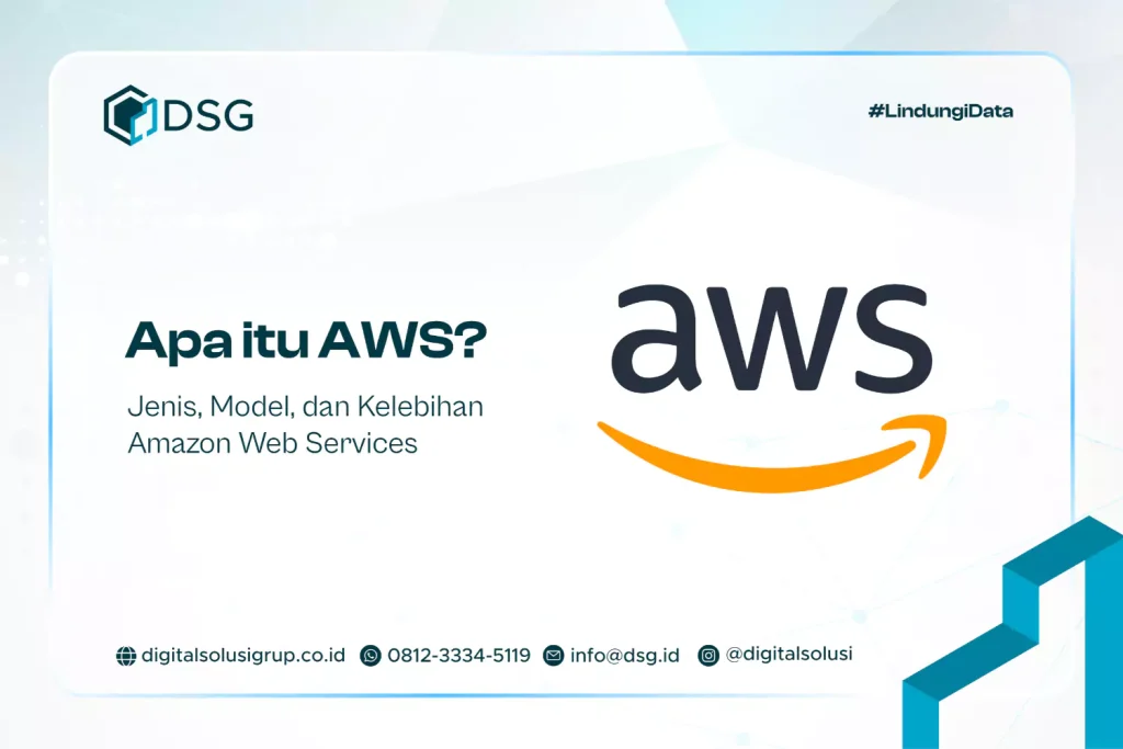 Apa itu AWS? Jenis, Model, dan Kelebihan Amazon Web Services
