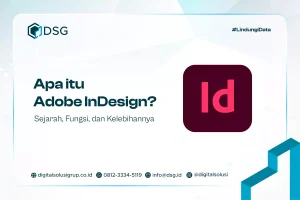 Apa itu Adobe InDesign? Sejarah, Fungsi, dan Kelebihannya