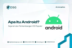 Apa itu Android? Sejarah dan Perkembangan OS Populer