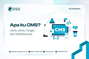 Apa itu CMS? Jenis, Fungsi, dan Kelebihannya