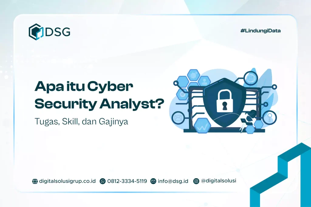 Apa itu Cyber Security Analyst? Tugas, Skill, dan Gajinya