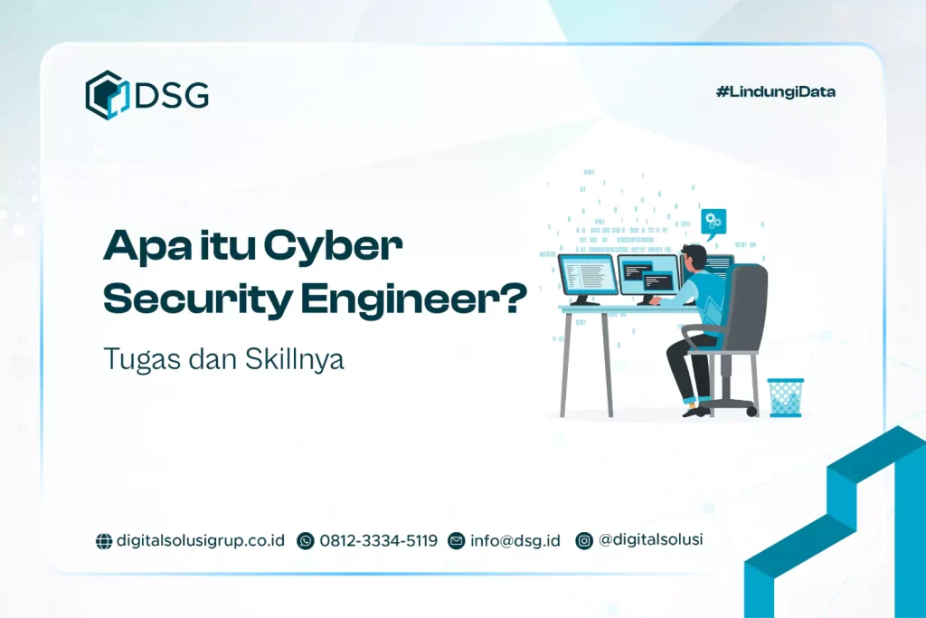 Apa itu Cyber Security Engineer? Tugas dan Skillnya