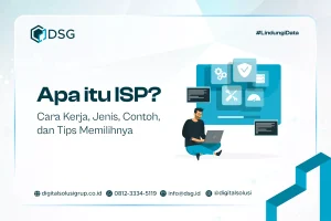 Apa itu ISP? Cara Kerja, Jenis, Contoh, dan Tips Memilihnya