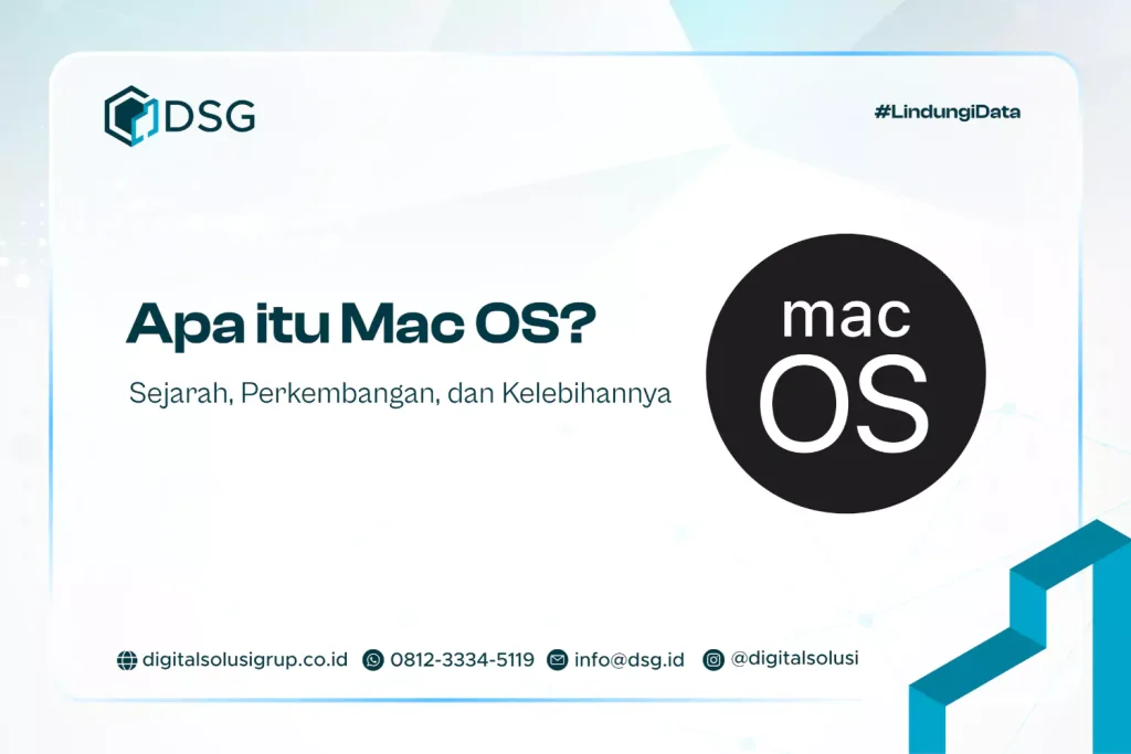 Apa itu Mac OS? Sejarah, Perkembangan, dan Kelebihannya