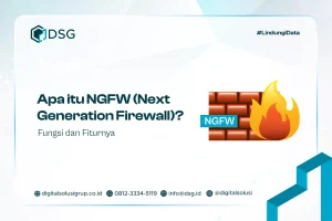 Apa itu NGFW (Next Generation Firewall)? Fungsi dan Fiturnya