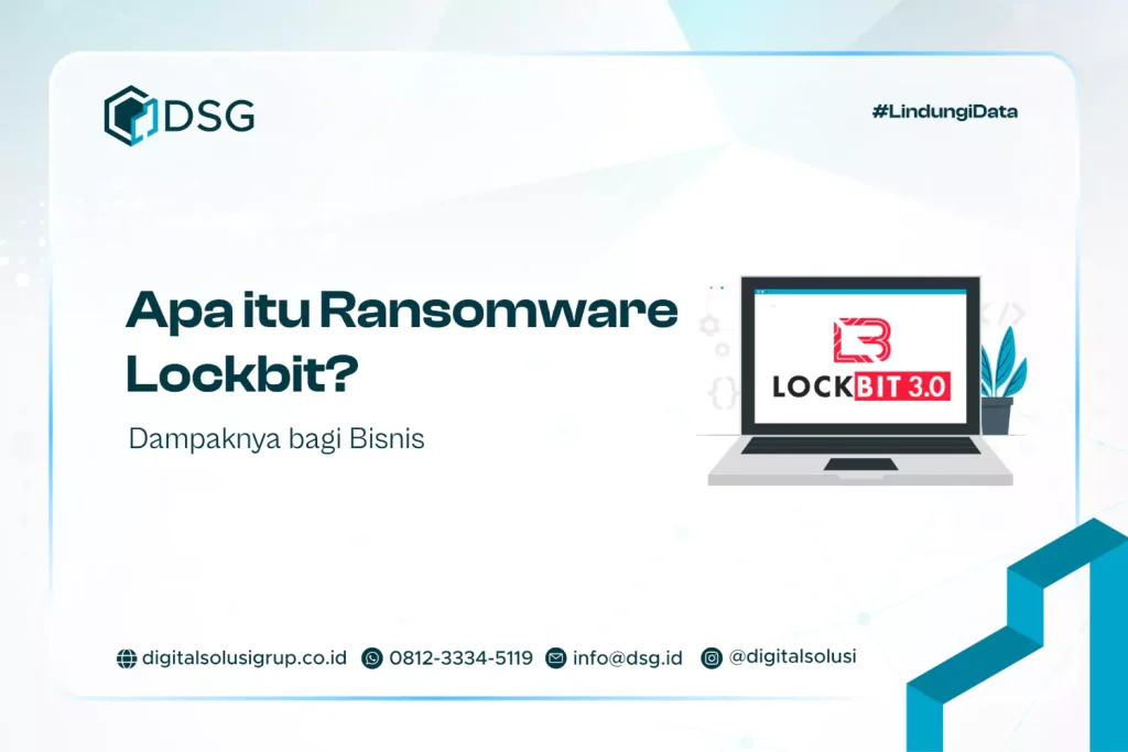 Apa itu Ransomware Lockbit? Dampaknya bagi Bisnis