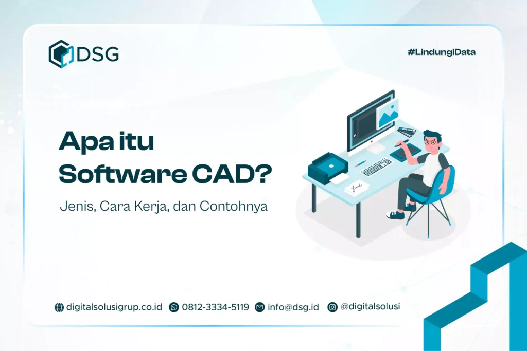 Apa itu Software CAD? Jenis, Cara Kerja, dan Contohnya