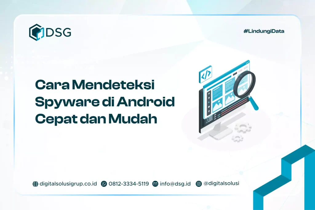 Cara Mendeteksi Spyware di Android​ Cepat & Mudah