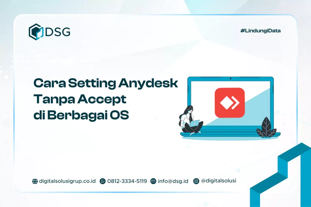 Cara Setting Anydesk Tanpa Accept​ di Berbagai OS