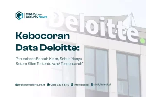 Kebocoran Data Deloitte - Perusahaan Bantah Klaim, Sebut ‘Hanya Sistem Klien Tertentu yang Terpengaruh’