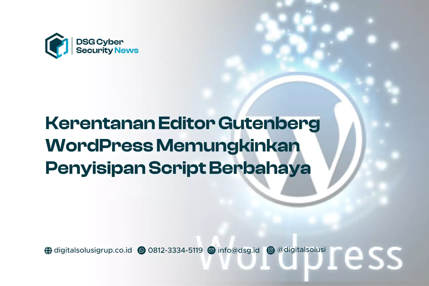 Kerentanan Editor Gutenberg WordPress Memungkinkan Penyisipan Script Berbahaya