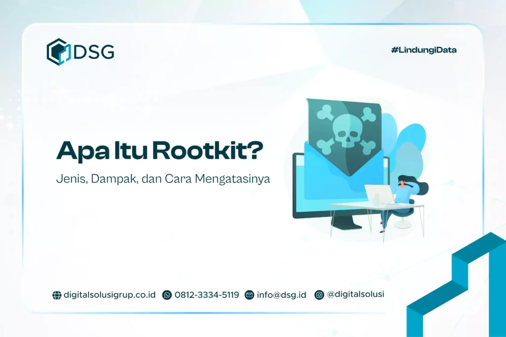 Apa Itu Rootkit? Jenis, Dampak, dan Cara Mengatasinya