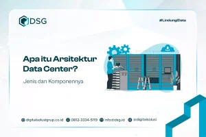 Apa itu Arsitektur Data Center? Jenis dan Komponennya