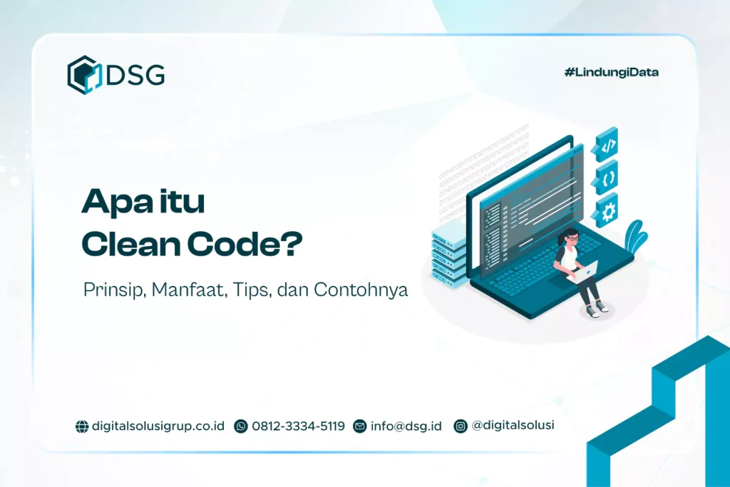 Apa itu Clean Code? Prinsip, Manfaat, Tips, dan Contohnya