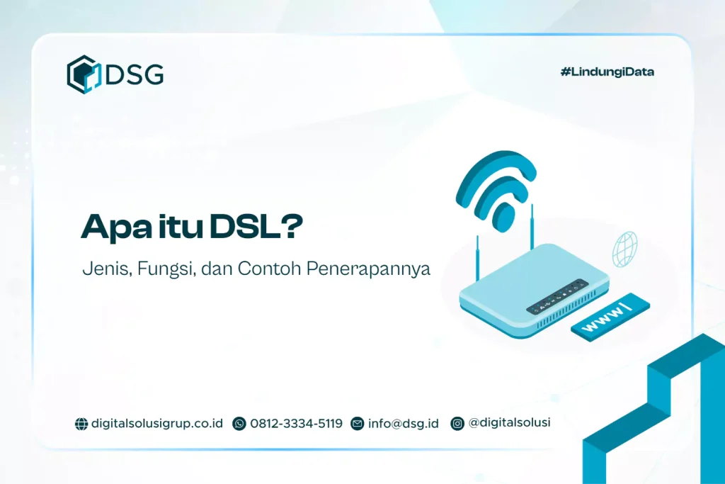 Apa itu DSL? Jenis, Fungsi, dan Contoh Penerapannya