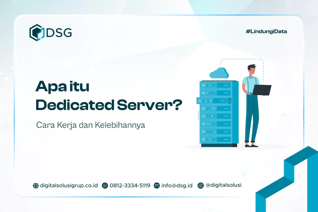 Apa itu Dedicated Server? Cara Kerja dan Kelebihannya