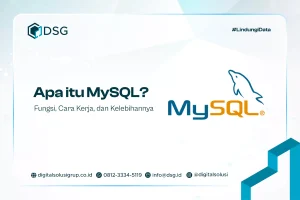 Apa itu MySQL? Fungsi, Cara Kerja, dan Kelebihannya