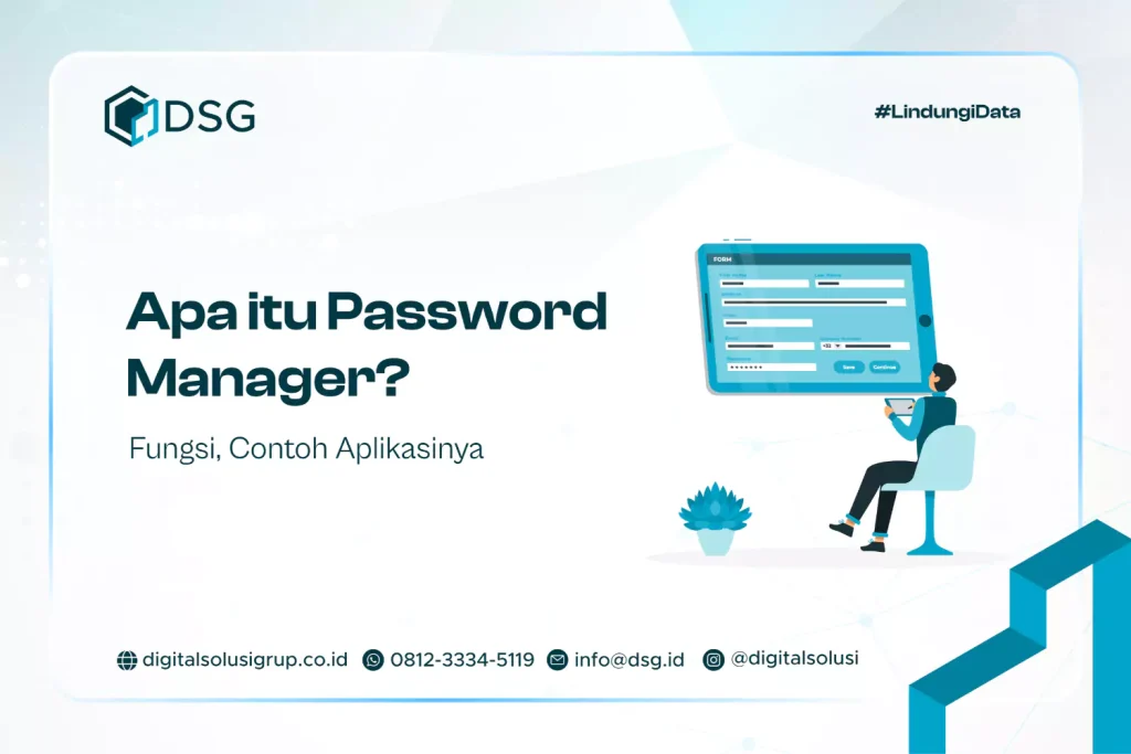 Apa itu Password Manager? Fungsi, Contoh Aplikasinya