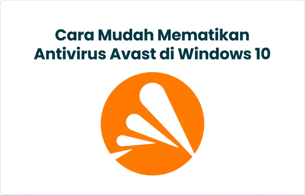 Cara Mematikan Antivirus Avast Windows 10​