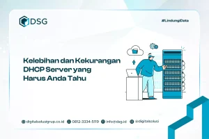 Kelebihan dan Kekurangan DHCP Server yang Harus Anda Tahu