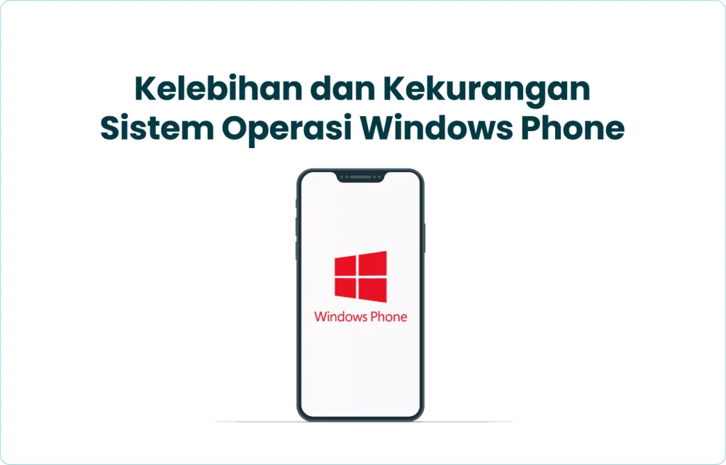 Kelebihan dan Kekurangan Sistem Operasi Windows Phone​