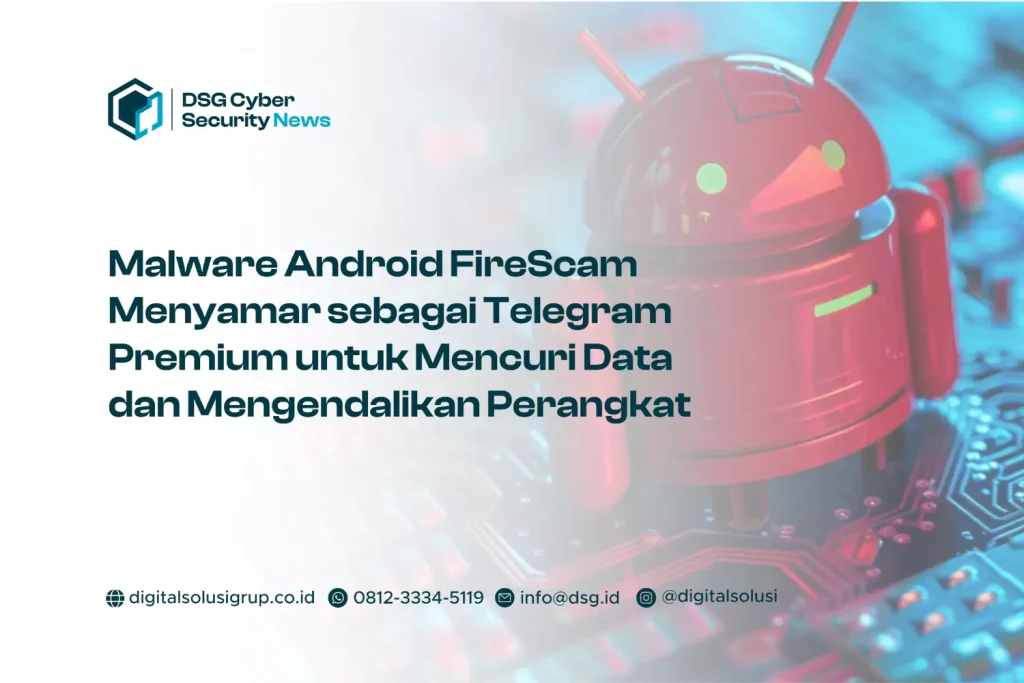 Malware Android FireScam Menyamar sebagai Telegram Premium untuk Mencuri Data dan Mengendalikan Perangkat