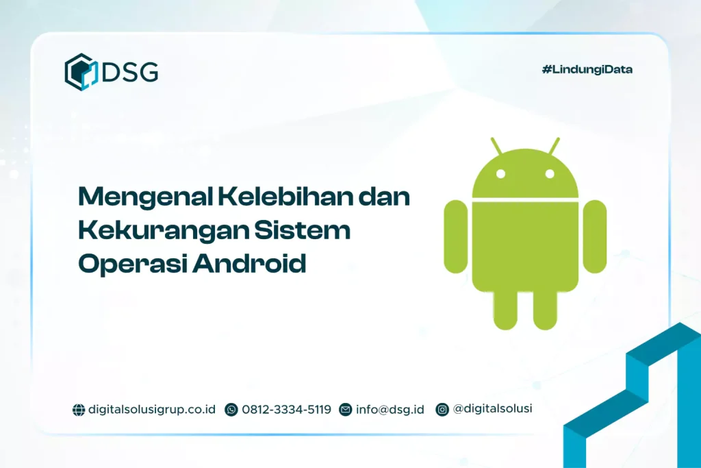 Mengenal Kelebihan dan Kekurangan Sistem Operasi Android