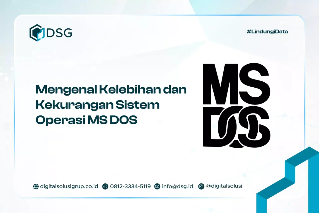 Mengenal Kelebihan dan Kekurangan Sistem Operasi MS DOS​