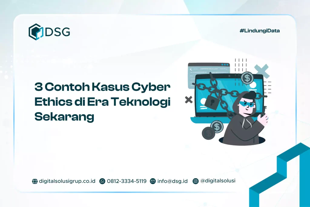 3 Contoh Kasus Cyber Ethics di Era Teknologi Sekarang​