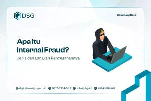 Apa itu Internal Fraud? Jenis dan Langkah Pencegahannya