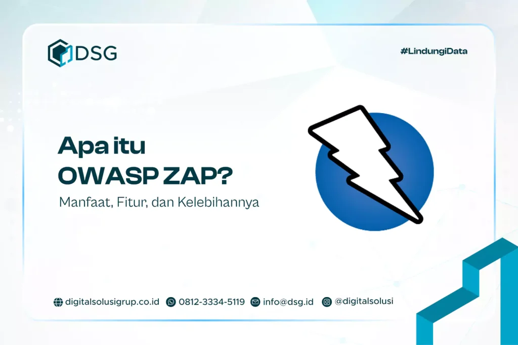 Apa itu OWASP ZAP? Manfaat, Fitur, dan Kelebihannya