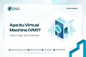 Apa itu Virtual Machine (VM)? Jenis, Fungsi, dan Contohnya