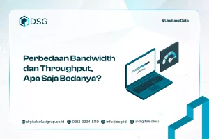 Perbedaan Bandwidth dan Throughput, Apa Saja Bedanya?