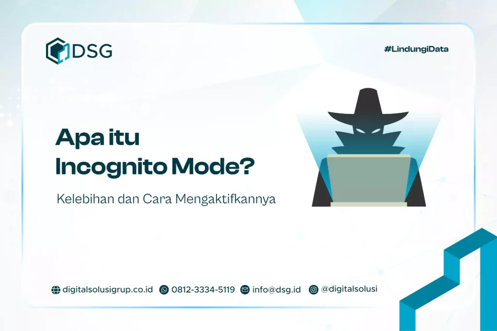 Apa itu Incognito Mode? Kelebihan dan Cara Mengaktifkannya