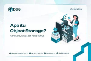 Apa itu Object Storage? Cara Kerja, Fungsi, dan Kelebihannya