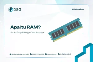 Apa itu RAM? Jenis, Fungsi, dan Cara Kerjanya