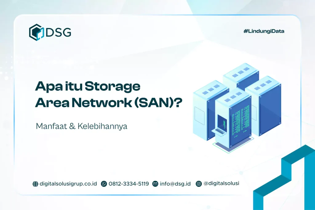 Apa itu Storage Area Network (SAN)? Manfaat dan Kelebihannya